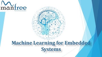 Machine Learning for Embedded Systems
