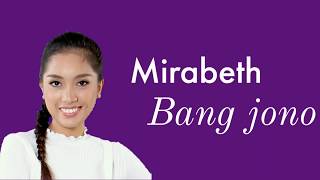 Mirabeth - Bang jono (Zaskia gotik) lirik