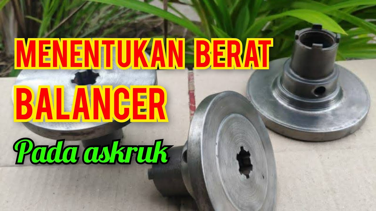 Menentukan Berat Balancer Pada Askruk Atau Kruk as