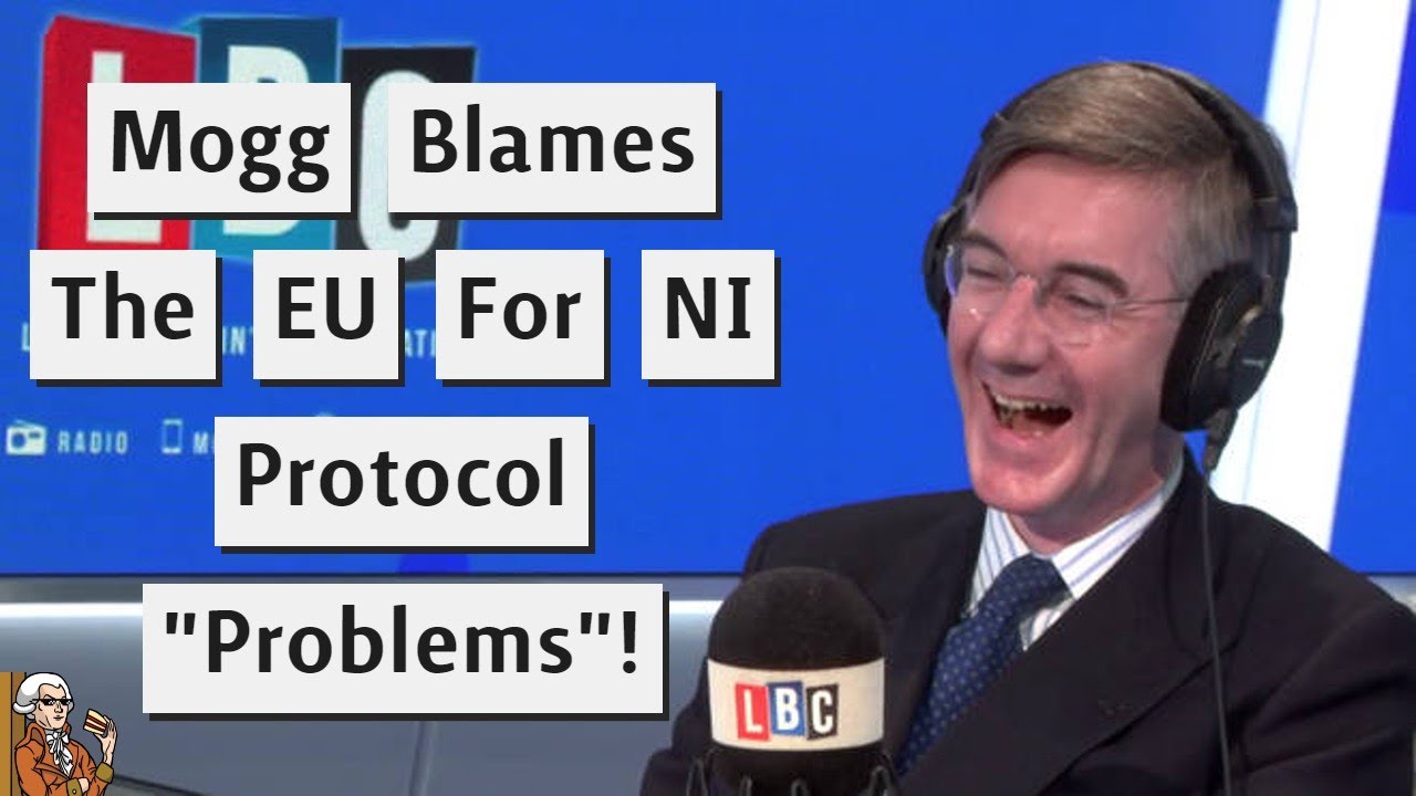 Jacob Rees-Mogg Blames EU For NI Protocol Problems! - YouTube