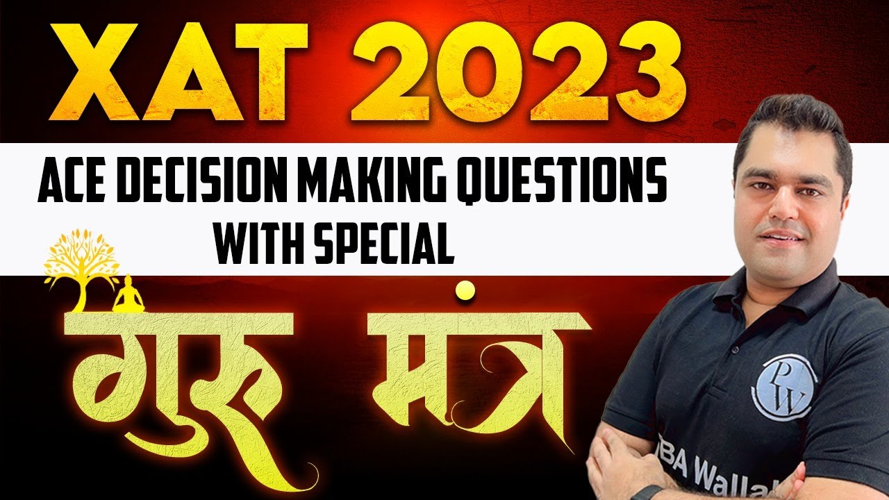 XAT 2023 Decision Making | Most Important Questions with Guru Mantra ...