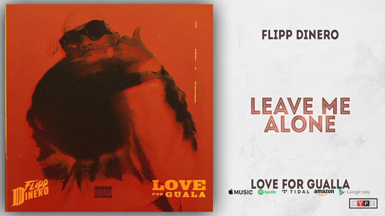 Flipp Dinero Leave Me Alone Love For Guala Youtube - flipp dinero l...