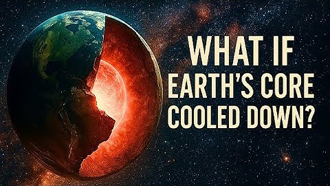2 Hours Bedtime Science | What If Earth’s Core Cooled Down?