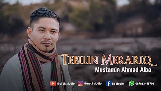 Mustamin - Tebilin Merariq (Versi Akustik)