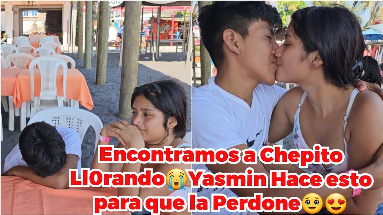 🚨Encontramos a CHEPITO Ll0rando😭Por lo que Yasmin le Hizo😱|Yasmin con un gran Beso le pide DISCULP4S