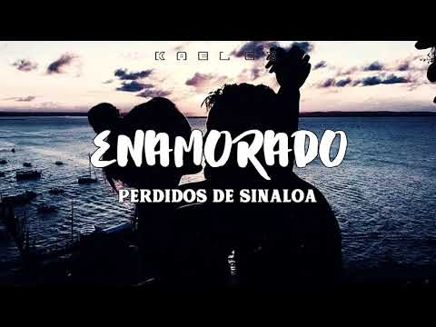 "ENAMORADO" - Perdidos De Sinaloa (Letra)