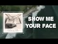 Steffany Gretzinger - "Show Me Your Face" (Lyrics) 🎵