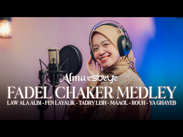 Fadel Chaker Medley || ALMA ESBEYE ألما - ميدلي فضل شاكر class=