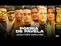 #PoesiaDeFavela - Dj's, Douglas  - Jota E -  Amaury - Wesley - Larissa E, Rb Na V, Nayara S, Santzim