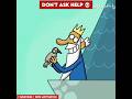 Don't ask any help 💀#shorts #funny