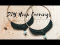 Learn to Make Macramé Hoop Earrings | Must Have Wardrobe Staple