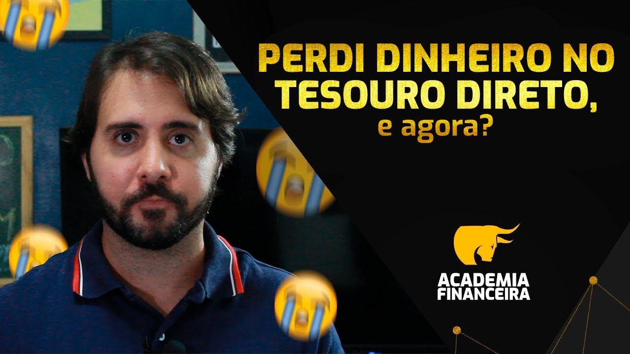 PERDI DINHEIRO NO TESOURO DIRETO, E AGORA? - YouTube