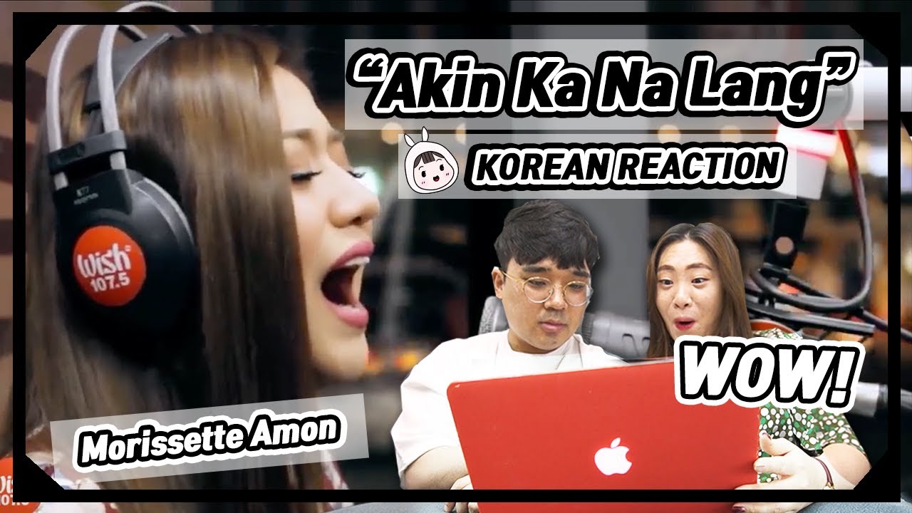 Morissette Amon "Akin Ka Na Lang" LIVE [KOREAN REACTION]