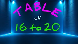Learn Table 16 to 20 l Learn multiplication Tables 16 to 20 I 16 से 20 तक पहाड़ा I maths tables I