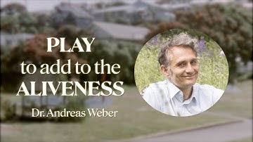 Dr. Andreas Weber on Playfulness as a Loving Act | advaya