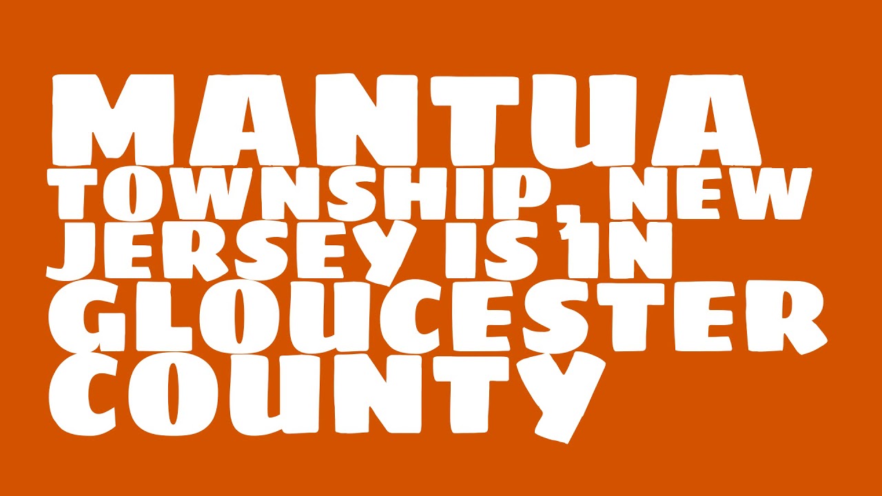 What county is Mantua Township, New Jersey in? YouTube