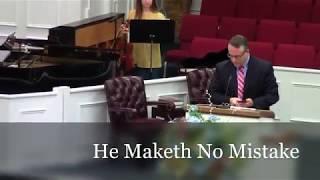 He Maketh No Mistake (with history intro)