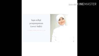 Download lagu Lagu religi ( SULIS pengampunan) cover