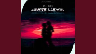 Dejate Llevar - El Bai