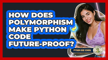 How Does Polymorphism Make Python Code Future-proof? - Python Code School