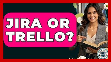 Jira Or Trello? - Learn As An Adult