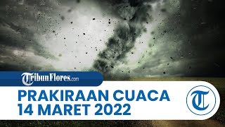 Prakiraan Cuaca Senin 14 Maret 2022: 26 Wilayah Dilanda Hujan Lebat Disertai Petir & Angin Kencang