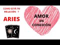 🔴 ARIES ♈️ TE SIENTES REALIZAD@ EN TU CONEXIÓN, MUCHOS PLANES ENTRE TU Y TU PERSONA DE INTERÉS..!!