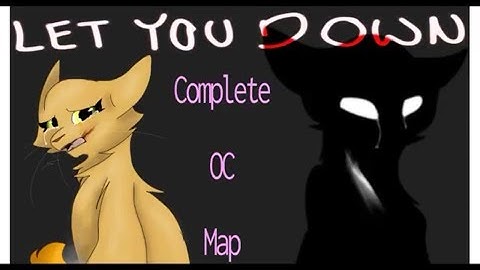 Let you Down [COMPLETE MAP]