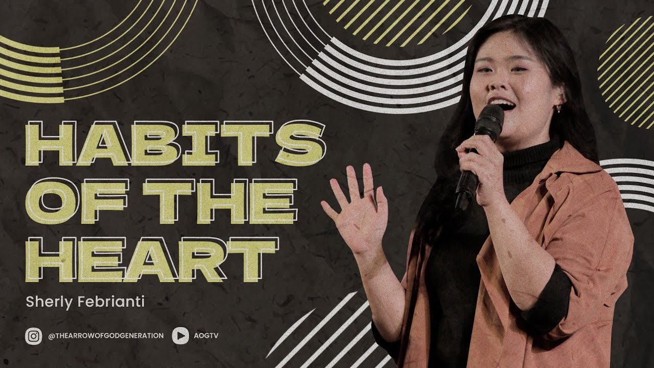 Habits Of The Heart | AOG Online Service, 6 Mei 2023