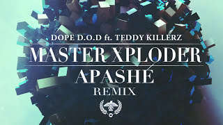 Dope D.o.d. - Master Xploder Ft. Teddy Killerz | Apashe Remix