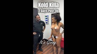 2 Days Post-Op… Kold Killa is SNATCHED Already | Dr. Curves