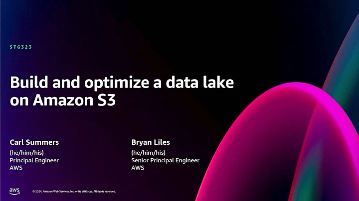 AWS re:Invent 2024 - Build and optimize a data lake on Amazon S3 (STG323)