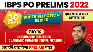 Missing Number Series | Quadratic Equation  | Simplification | IBPS PO 2022 (Prelims) | Day 14