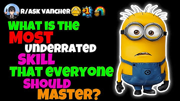 What Is The Most Underrated Skill That Everyone Should Master?