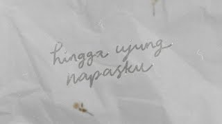 Video thumbnail of "Hingga Ujung Napasku (Official Lyric Video) - JPCC Worship"