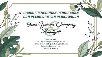 Ibadah Peneguhan Pernikahan dan Pemberkatan Perkawinan Sdr. Oscar & Rundiyati