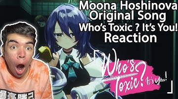 First Time Hearing A Moona Hoshinova Song Reacting To Original Song Who’s Toxic ? It’s You! Reaction