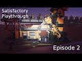 Satisfactory Playthrough Episode 2: SLUG HUNTING