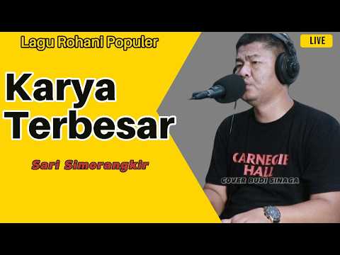 Cover KARYA TERBESAR (SARI SIMORANGKIR) Cover Budi Sinaga | Live
