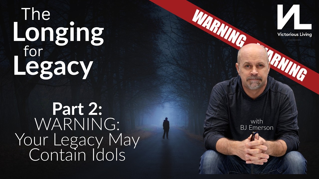 The Longing for Legacy Part 2 - Warning: Your Legacy May Contain Idols