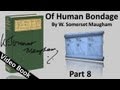 Part 08 - Of Human Bondage Audiobook by W. Somerset Maugham (Chs 85-94)