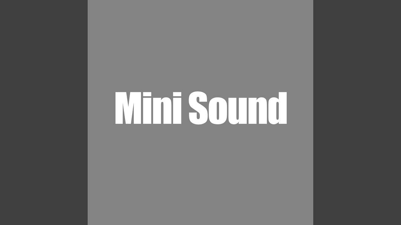 Mini Sound