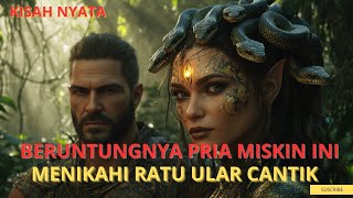 VIRAL !!! PRIA MISKIN MENIKAH DENGAN RATU ULAR CANTIK YANG MEMBERIKAN KEKAYAAN !!!