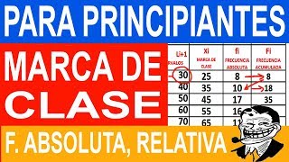 Marca de Clase, Frecuencia Absoluta, Frecuencia Acumulada (Super Fácil)