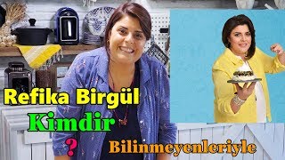 Şef Refika Birgül Kimdir Ve Nerelidir?