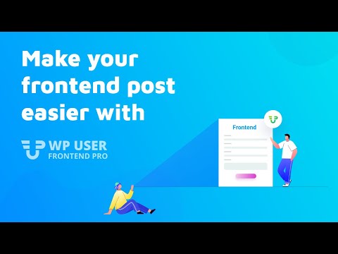 Make WordPress Frontend Posting Easier with WP User Frontend Pro