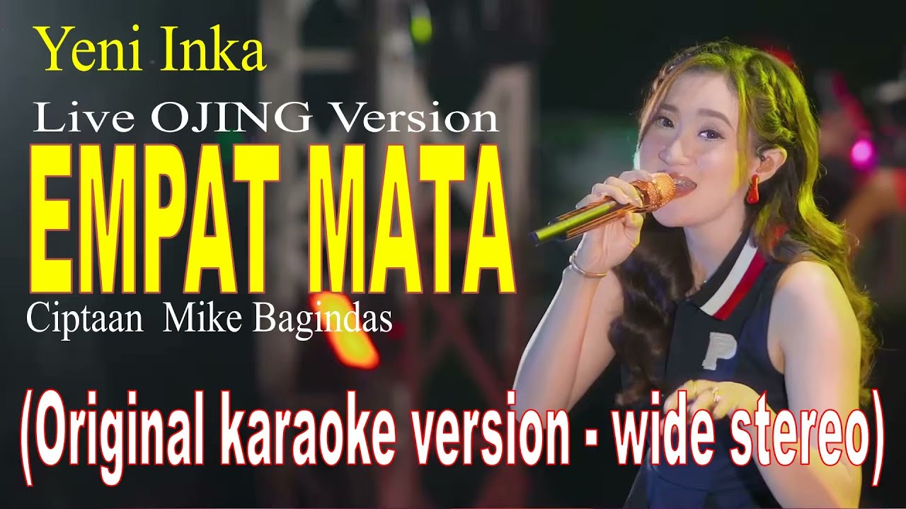 EMPAT MATA - Bagindas - Yeni Inka - OJING TOGETHER VERSION - Original Karaoke version   wide stereo