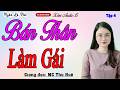 Tuyển tập ngôn tình hay nhất: "BÁN THÂN LÀM GÁI (TẬP 4)"| MC Thu Huệ kể cực cảm xúc