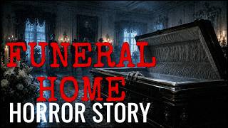 Funeral Home Horror v1: Real Night Shift Encounters in the Dark Narrated