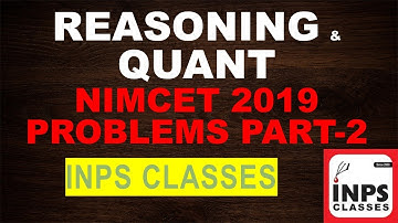 Nimcet - 2019 Reasoning & Quant Solutions Part - 2 by Shyam Saraf INPS Classes